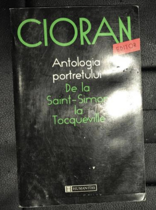 Emil Cioran - Antologia portretului de la Saint-Simon la Tocqueville