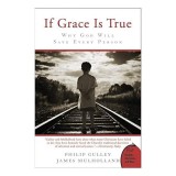If Grace Is True De Ce Dumnezeu Va Salva Fiecare Persoana Carte Engleza Dezvoltare Personala