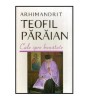 Teofil Paraian - Cale spre bunatate (Sophia, 2007) - Spiritualitate, 430 pagini