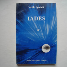 Iades (Jurnal de scriitor) (vol. I) - Vasile Spoiala