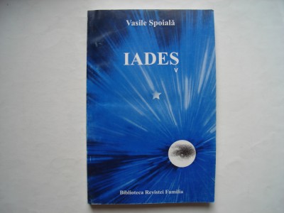 Iades (Jurnal de scriitor) (vol. I) - Vasile Spoiala foto