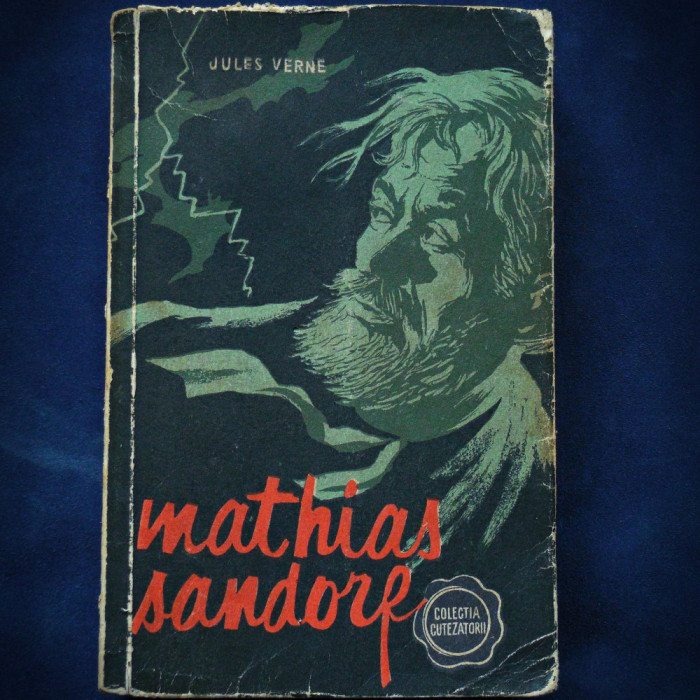 MATHIAS SANDORF - JULES VERNE - COLECTIA CUTEZATORII