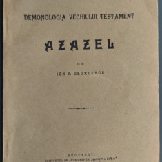 DEMONOLOGIA VECHIULUI TESTAMENT: AZAZEL de ION V. GEORGESCU (BUCURESTI, 1934)