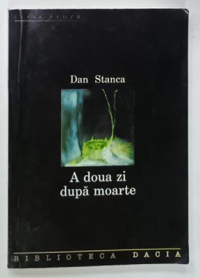 A DOUA ZI DUPA MOARTE de DAN STANCA , 2003 foto