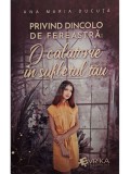 Ana Maria Ducuta - Privind dincolo de fereastra: O calatorie in sufletul tau (Editia: 2024)
