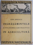 Ingrasamintele si folosirea lor practica in agricultura &ndash; Ion Ionescu