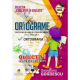 Ortograme. Caietul meu de limba si literatura romana, volumul 3. Clasa a 4-a Ortografia - Georgiana Gogoescu