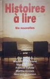 HISTOIRES A LIRE. SIX NOUVELLES-JEAN ANGLADE, M-P. ARMAND, MAEVE BINCHY, FRANCES FYFIELD, MARTHA-237435