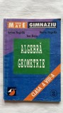 ALGEBRA GEOMETRIE CLASA A VIII-A - ANTON NEGRILĂ, MARIA NEGRILĂ, ION ROȘU