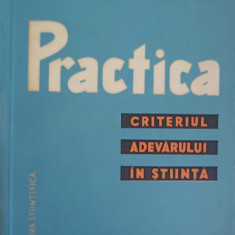 PRACTICA. CRITERIUL ADEVARULUI IN STIINTA-SARARU SERGIU