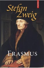 Erasmus - Stefan Zweig - Polirom