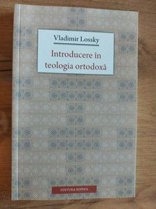 Introducere in teologia ortodoxa- Vladimir Lossky foto