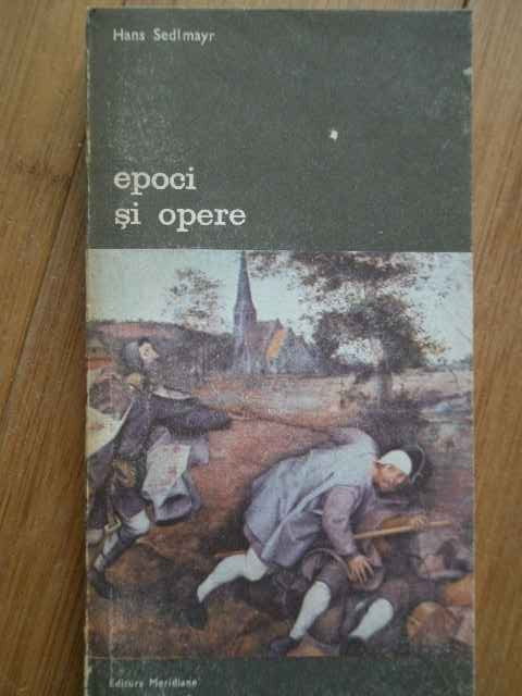 Epoci Si Opere Vol.2 - Hans Sedlmayr ,281817
