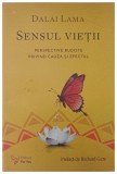SENSUL VIETII, PERSPECTIVE BUDISTE PRIVIND CAUZA SI EFECTUL de DALAI LAMA, 2024