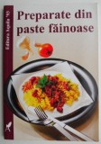 Preparate din paste fainoase - Carte de bucate, retete paste, gatit paste
