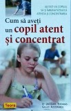 Gilles Azzopardi, Jacques Thomas - Cum sa aveti un copil atent si concentrat