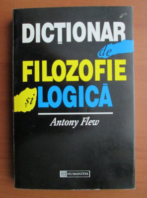 Antony Flew - Dictionar de filozofie si logica foto