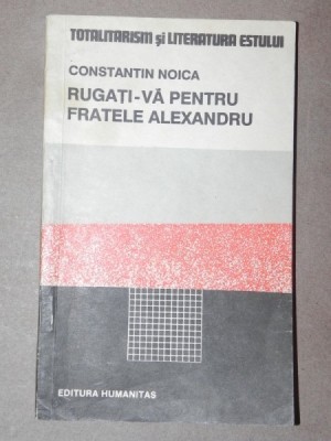 RUGATI-VA PENTRU FRATELE ALEXANDRU - C. NOICA BUCURESTI 1990 foto