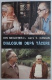 DIALOGURI DUPA TACERE - SCRISORI CATRE S. DAMIAN de ION NEGOITESCU , 1998