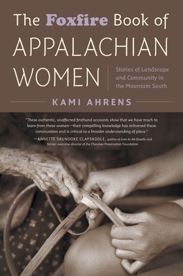 The Foxfire Book of Appalachian Women: Stories of Landscape and Community in the Mountain South foto