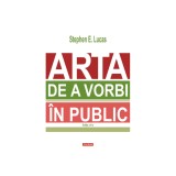 Arta de a vorbi in public (editia 2023), Stephen E. Lucas, Polirom