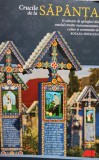 Roxana Mihalcea - Crucile de la Sapanta (Editia: 2017)