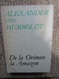 ALEXANDER VON HUMBOLDT - DE LA ORINOCO LA AMAZON