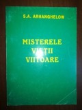 Misterele vietii viitoare- S. A. Arhanghelow