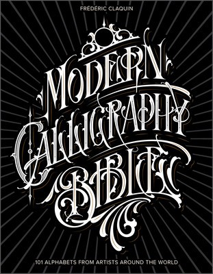 Modern Calligraphy Bible: 101 Alphabets from Artists Around the World foto