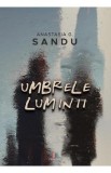 Umbrele luminii - Anastasia G. Sandu