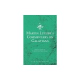Martin Luther's Commentary on Galatians
