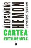 Cartea vietilor mele | Aleksandar Hemon, 2019, Polirom, Black Button Books