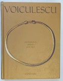 VASILE VOICULESCU - INTEGRALA OPEREI POETICE , 1999 *EDITIE CARTONATA * COPERTA PREZINTA URME DE UZURA