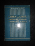 H. Mihaescu - Limba latina in Provinciile Dunarene ale Imperiului Roman (1960)