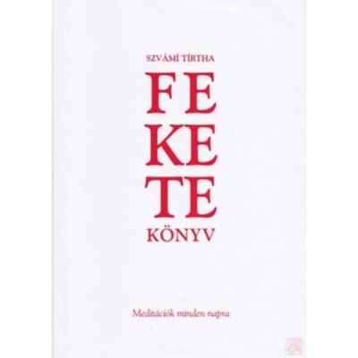 Fekete K&amp;ouml;nyv - Medit&amp;aacute;ci&amp;oacute;k minden napra - Szv&amp;aacute;mi Tirtha foto