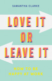 Love It Or Leave It | Samantha Clarke
