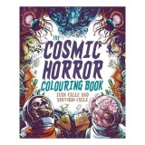 Cumpara ieftin The Cosmic Horror Colouring Book Over 40 Images to Colour