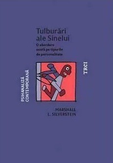 Tulburari ale Sinelui. O abordare axatata pe tipurile de personalitate de Marshall L. Silverstein foto