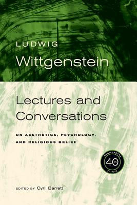 Lectures &amp; Conversations: On Aesthetics, Psychology and Religious Belief