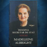 MEMORII - DOAMNA SECRETAR DE STAT MADELEINE ALBRICHT