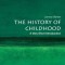 The History of Childhood: A Very Short Introduction