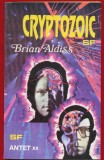 Brian Aldiss, &quot;Cryptozoic.&quot; 1993 - Antet XX