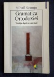 Gramatica ortodoxiei - Mihail Neamtu Contine data si semnatura autorului