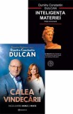 Calea vindecarii + Inteligenta Materiei