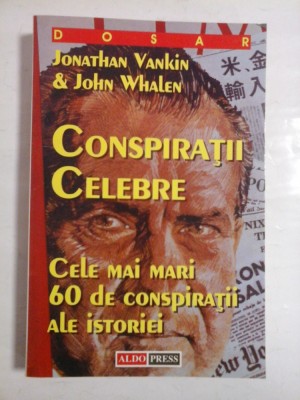 CONSPIRATII CELEBRE - JONATHAN VANKIN &amp;amp; JOHN WHALEN foto