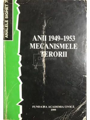 Romulus Rusan (ed.) - Anii 1949-1953. Mecanismele terorii (editia 1999) foto