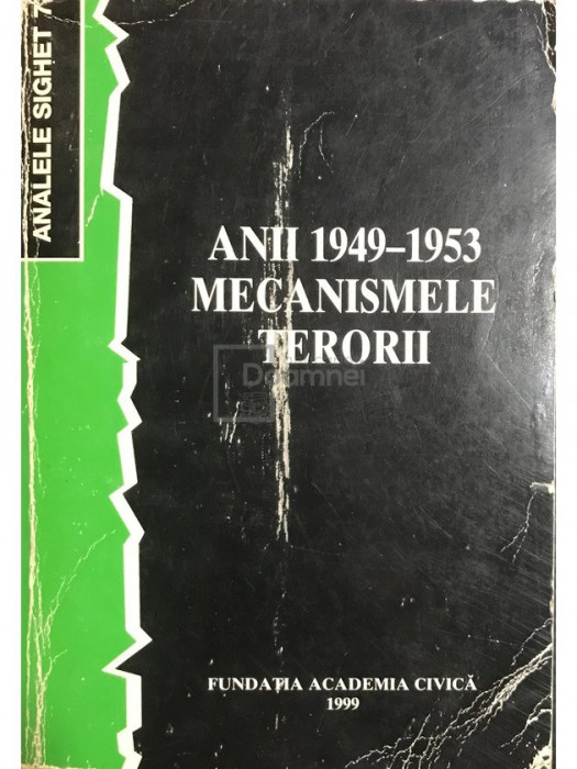 Romulus Rusan (ed.) - Anii 1949-1953. Mecanismele terorii (editia 1999)