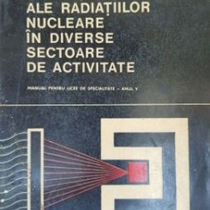 Aplicatii ale radiatiilor nucleare in diverse sectoare de activitate