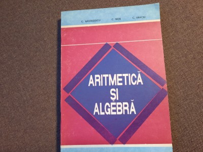 C NASTASESCU ARITMETICA SI ALGEBRA foto