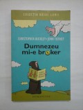 DUMNEZEU MI-E BROKER - CHRISTOPHER BUCKLEY; JOHN TIERNEY